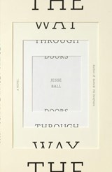 The Way Through Doors - Jesse Ball - 9780307472649