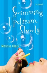 Swimming Upstream, Slowly - Melissa Clark - 9780307491558