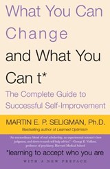 What You Can Change . . . and What You Can't* - Martin E.P. Seligman - 9780307498700
