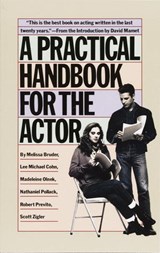 A Practical Handbook for the Actor - Melissa Bruder ; Lee Michael Cohn ; Madeleine Olnek ; Nathaniel Pollack ; Robert Previto ; Scott Zigler - 9780307499134