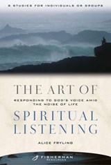 The Art of Spiritual Listening - Alice Fryling - 9780307552624