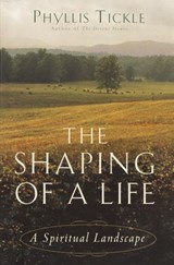 The Shaping of a Life - Phyllis Tickle - 9780307553102