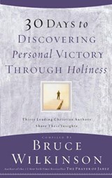 30 Days to Discovering Personal Victory through Holiness - Bruce Wilkinson - 9780307564634