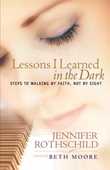 Lessons I Learned in the Dark - Jennifer Rothschild - 9780307564771
