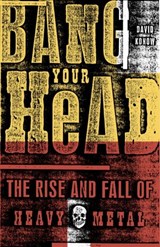 Bang Your Head - David Konow - 9780307565600