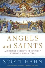 ANGELS & SAINTS - Scott Hahn - 9780307590794