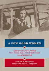 A Few Good Women - Evelyn Monahan ; Rosemary Neidel-Greenlee - 9780307593184