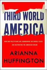 Third World America - Arianna Huffington - 9780307719973