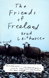The Friends of Freeland - Brad Leithauser - 9780307760784