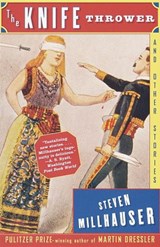 The Knife Thrower - Steven Millhauser - 9780307763877