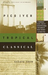 Tropical Classical - Pico Iyer - 9780307764652