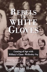 Rebels in White Gloves - Miriam Horn - 9780307773890