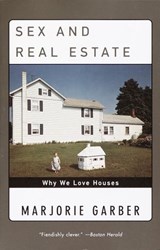 Sex and Real Estate - Marjorie Garber - 9780307773975