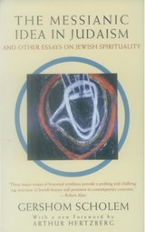 The Messianic Idea in Judaism - Gershom Scholem - 9780307789082