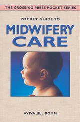 Pocket Guide to Midwifery Care - Aviva Jill Romm - 9780307804662