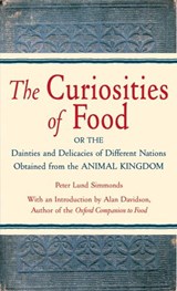The Curiosities of Food - Peter Lund Simmonds ; P.L. Simmonds - 9780307814098