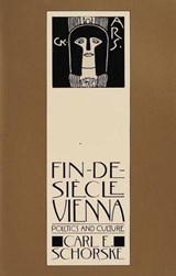 Fin-De-Siecle Vienna - Carl E. Schorske - 9780307814517