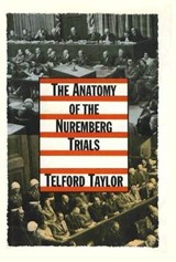 The Anatomy of the Nuremberg Trials - Telford Taylor - 9780307819819