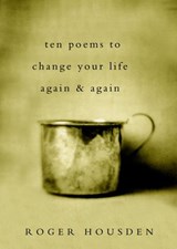 Ten Poems to Change Your Life Again and Again - Roger Housden - 9780307874658