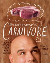 Michael Symon's Carnivore - Michael Symon ; Douglas Trattner - 9780307951786