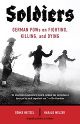 Soldiers - Sonke Neitzel ; Harald Welzer - 9780307958150