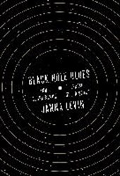Levin, J: Black Hole Blues