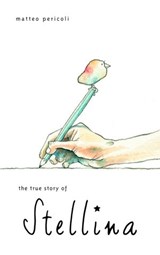 The True Story of Stellina - Matteo Pericoli - 9780307983206