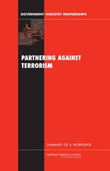 Partnering Against Terrorism - Charles W. Wessner ; Committee on Government-Industry Partnerships for the Development of New Technologies ; Technology Board on Science ; Policy and Global Affairs - 9780309094283