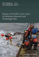 Review of ICCOPR's 2022-2027 Oil Pollution Research and Technology Plan - National Academies of Sciences, Engineering, and Medicine ; Division on Earth and Life Studies ; Ocean Studies Board ; Committee to Review the Interagency Coordinating Committee on Oil Pollution Research (ICCOPR) 2022-2027 Research and Technology Plan - 9780309696005