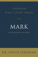Mark - Dr. David Jeremiah - 9780310091516