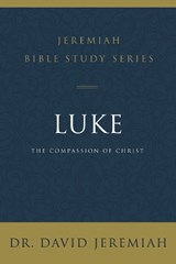 Luke - Dr. David Jeremiah - 9780310091530