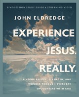 Experience Jesus. Really Bible Study Guide plus Streaming Video - John Eldredge - 9780310097068
