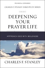 Deepening Your Prayer Life - Charles F. Stanley - 9780310105589