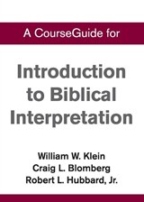 CourseGuide for Introduction to Biblical Interpretation - William Klein - 9780310110668