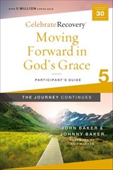 Moving Forward in God's Grace: The Journey Continues, Participant's Guide 5 - John Baker ; Johnny Baker - 9780310131472