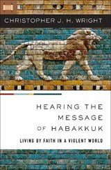 Hearing the Message of Habakkuk - Christopher J. H. Wright - 9780310147480