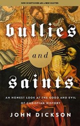 Bullies and Saints - John Dickson - 9780310155874