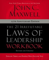 The 21 Irrefutable Laws of Leadership Workbook 25th Anniversary Edition - John C. Maxwell - 9780310159490