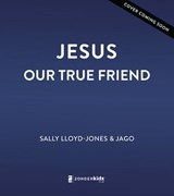 Jesus, Our True Friend - Sally Lloyd-Jones - 9780310160748