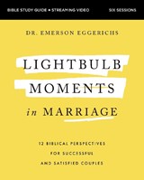 Lightbulb Moments in Marriage Bible Study Guide plus Streaming Video - Dr. Emerson Eggerichs - 9780310178972