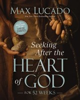 Seeking After the Heart of God for 52 Weeks - Max Lucado - 9780310179436