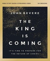 The King Is Coming Bible Study Guide plus Streaming Video - John Bevere - 9780310179467
