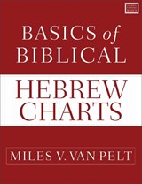 Basics of Biblical Hebrew Charts - Miles V. Van Pelt - 9780310180579