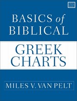 Basics of Biblical Greek Charts - Miles V. Van Pelt - 9780310180616
