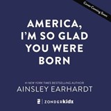 America, I'm So Glad You Were Born - Ainsley Earhardt - 9780310184126