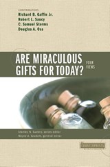 The Are Miraculous Gifts for Today? - Stanley N. Gundry ; Wayne A. Grudem - 9780310201557