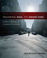 Following Jesus, the Servant King - Jonathan Lunde - 9780310322689