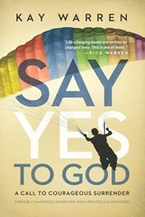 Say Yes to God - Kay Warren - 9780310332244
