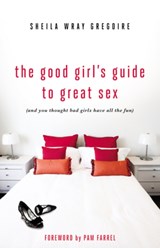 The Good Girl's Guide to Great Sex - Sheila Wray Gregoire - 9780310334095
