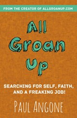 All Groan Up - Paul Angone - 9780310341352